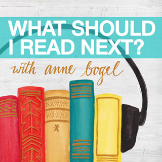 What Should I Read Next? with Anne Bogel