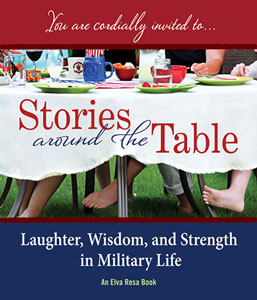 Stories Around the Table: Laughter, Wisdom, and Strength in Military Life by Elva Resa