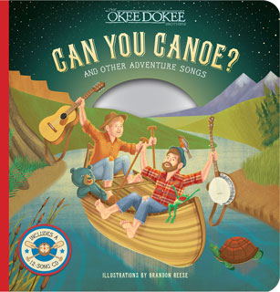Can You Canoe? by The Okee Dokee Brothers