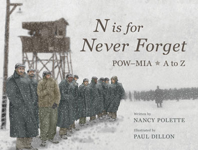 N is for Never Forget: POW-MIA A to Z by Nancy Polette, illustrated by Paul Dillon, published by Elva Resa