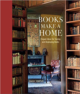 Books Make a Home: Elegant ideas for storing and displaying books by Damian Thompson
